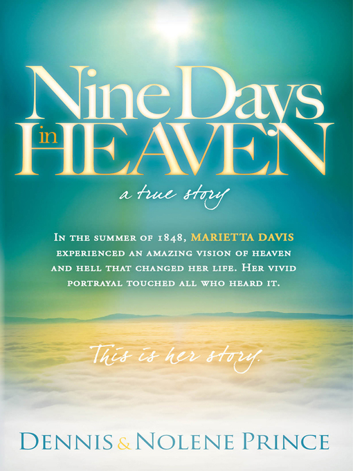 Title details for Nine Days in Heaven, a True Story by Dennis Prince - Available